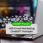 405 Email Marketing ChatGPT Prompts