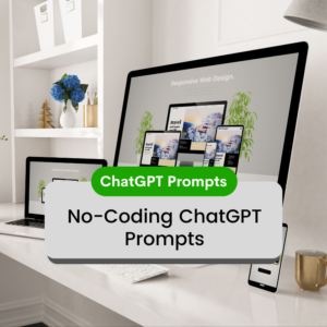 No-Coding ChatGPT Prompts